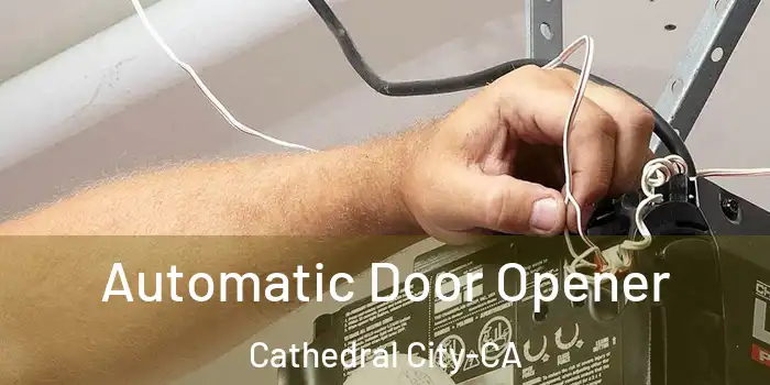  Automatic Door Opener Cathedral City-CA