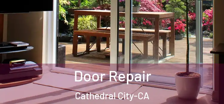  Door Repair Cathedral City-CA