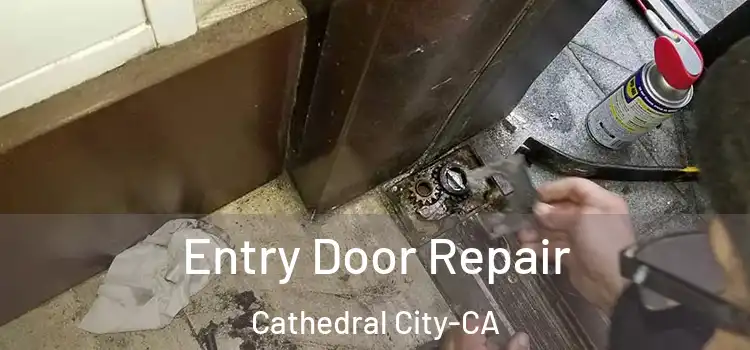  Entry Door Repair Cathedral City-CA