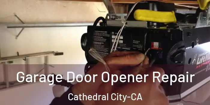  Garage Door Opener Repair Cathedral City-CA