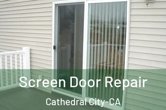  Screen Door Repair Cathedral City-CA