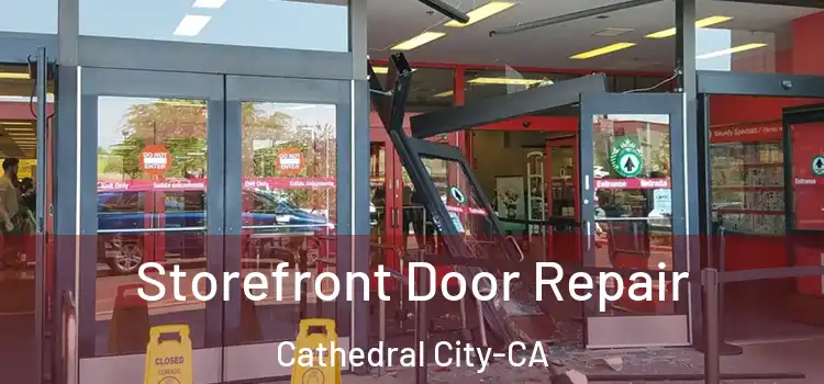 Storefront Door Repair Cathedral City-CA